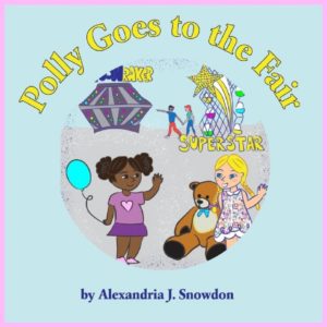 Polly Goes To The Fair By Alexandria J. Snowdon